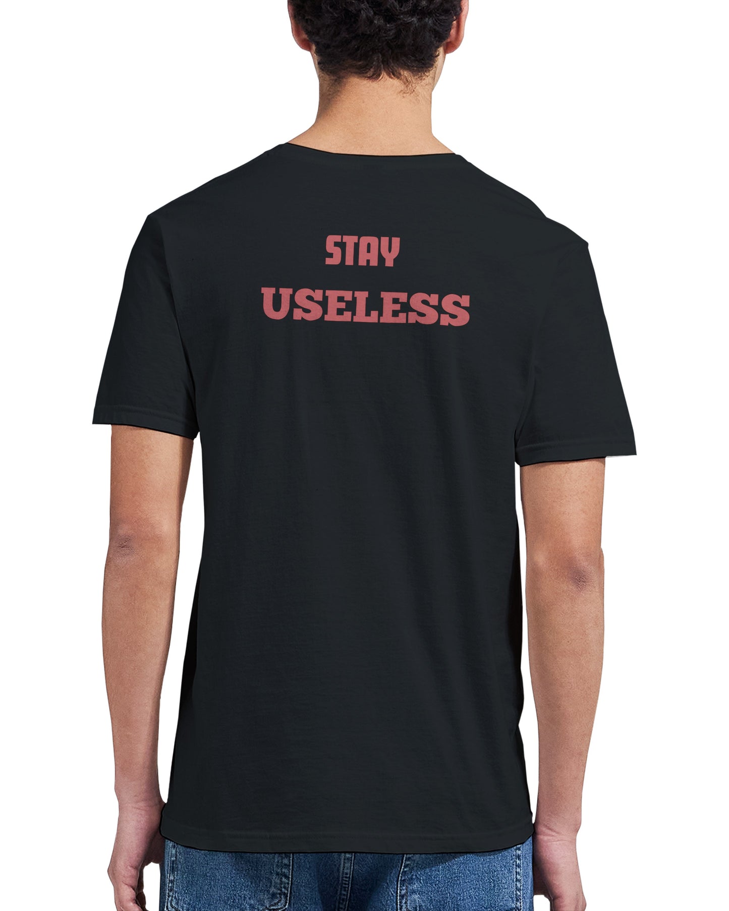 T-shirt "STAY USELESS"